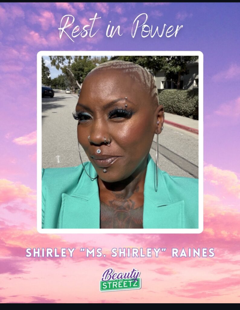 Ms Shirley Raines of Beauty2thestreetz has passed away